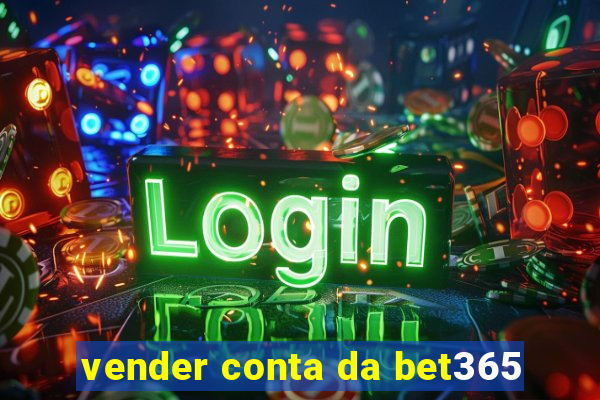 vender conta da bet365